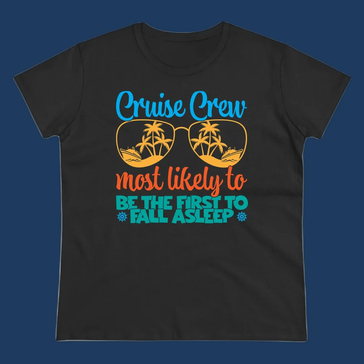 Cruise crew most likely to fall asleep design with tropical sunglasses, palm trees, and cruise ships in bright blue, orange, and teal colors