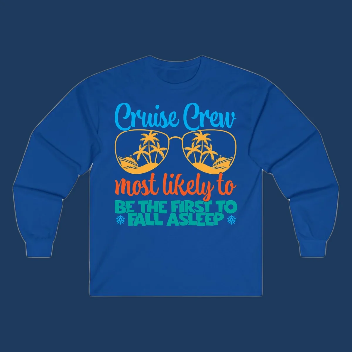 Cruise crew most likely to fall asleep design with tropical sunglasses, palm trees, and cruise ships in bright blue, orange, and teal colors