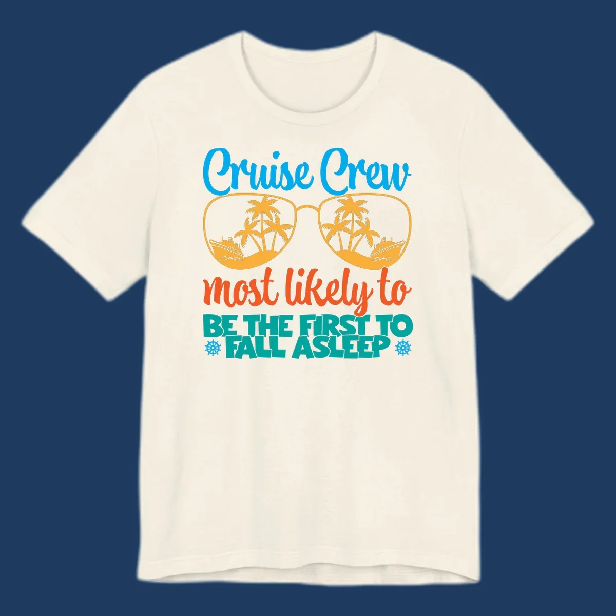 Cruise crew most likely to fall asleep design with tropical sunglasses, palm trees, and cruise ships in bright blue, orange, and teal colors