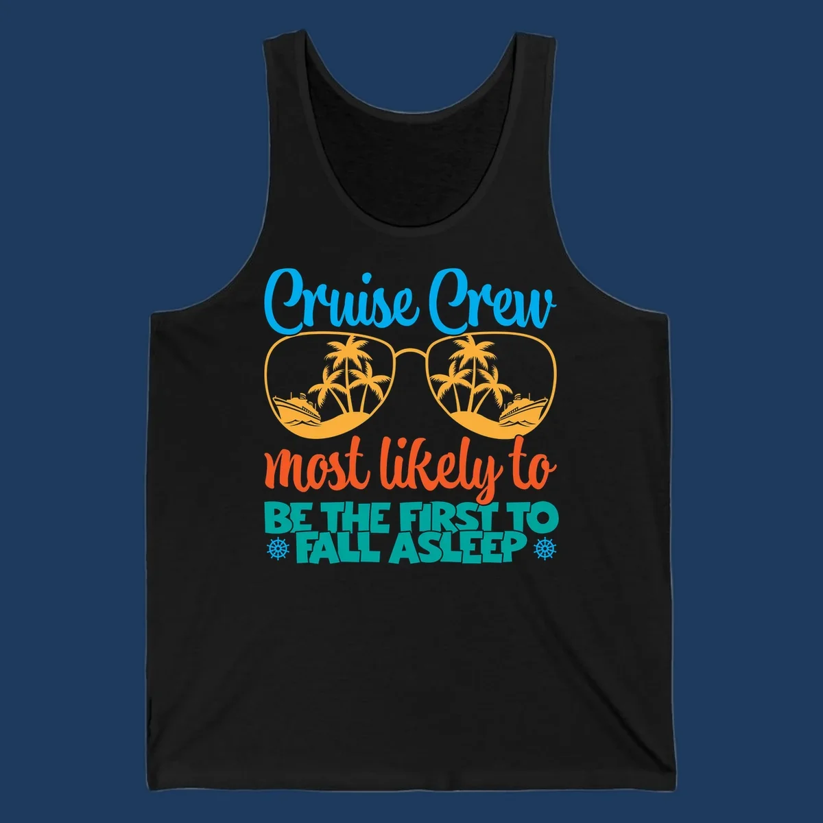 Cruise crew most likely to fall asleep design with tropical sunglasses, palm trees, and cruise ships in bright blue, orange, and teal colors