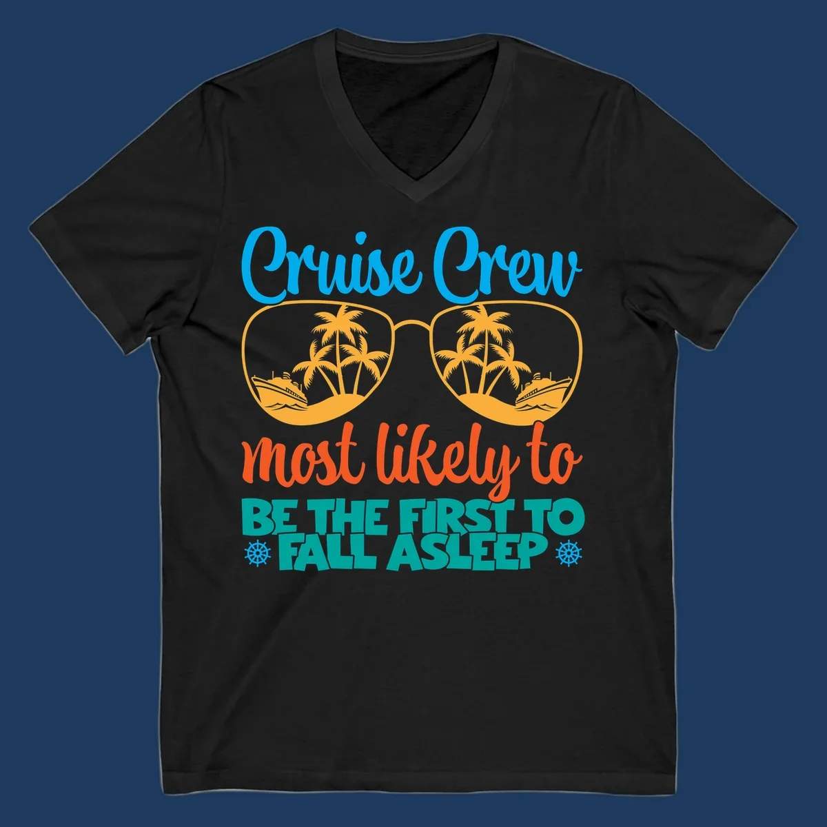 Cruise crew most likely to fall asleep design with tropical sunglasses, palm trees, and cruise ships in bright blue, orange, and teal colors