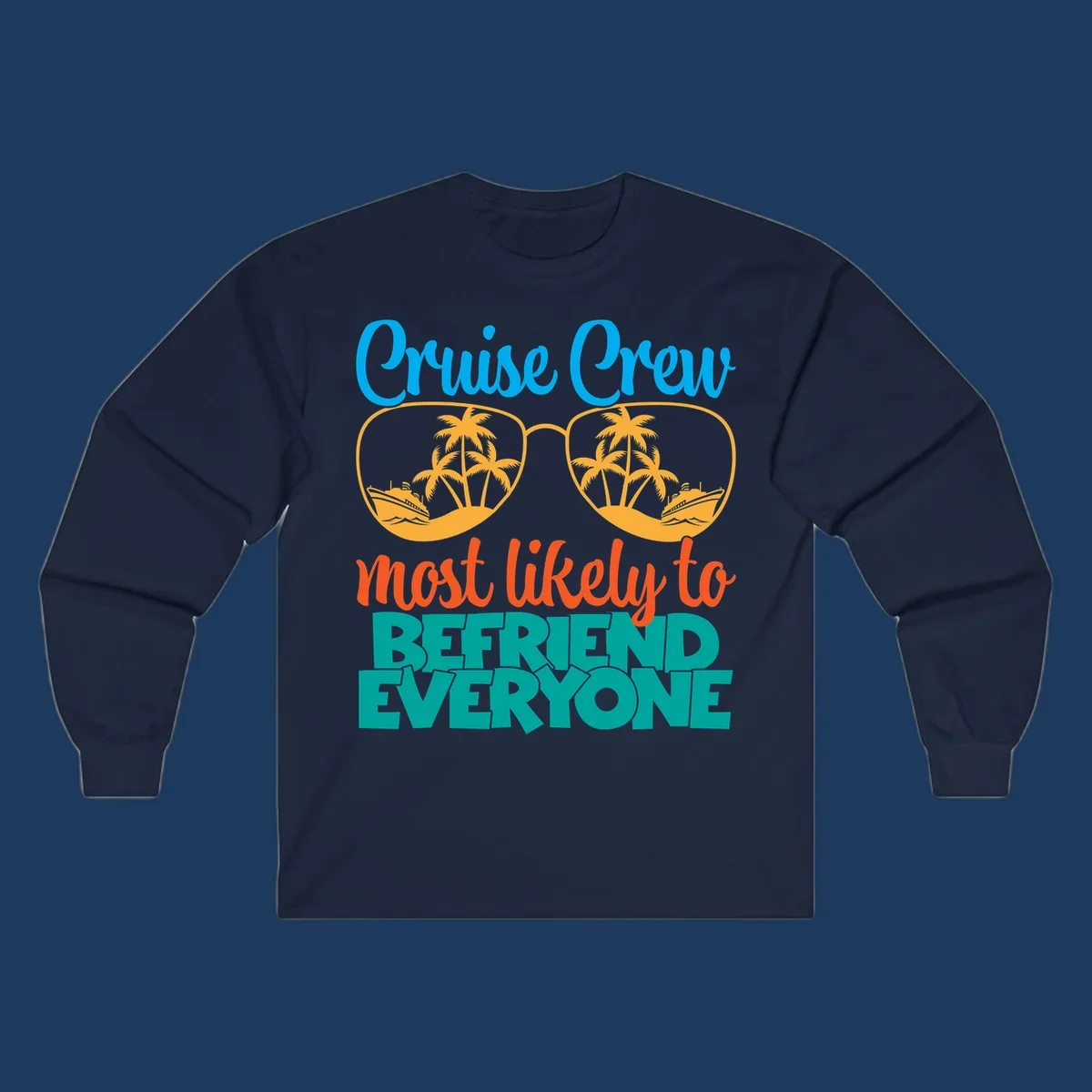 Cruise crew most likely to befriend everyone design with sunglasses reflecting tropical islands and ships