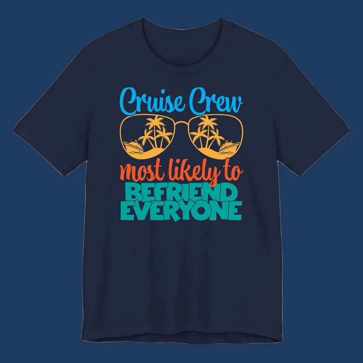 Cruise crew most likely to befriend everyone design with sunglasses reflecting tropical islands and ships