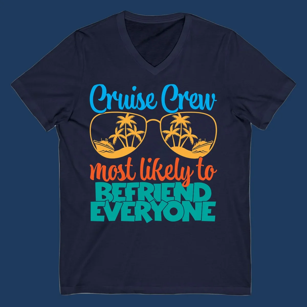 Cruise crew most likely to befriend everyone design with sunglasses reflecting tropical islands and ships