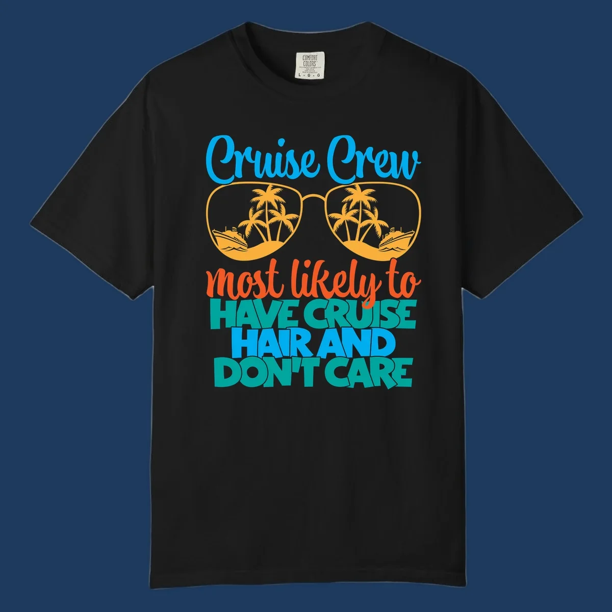 Colorful cruise hand don't care design with sunglasses, palm trees, and cruise ships