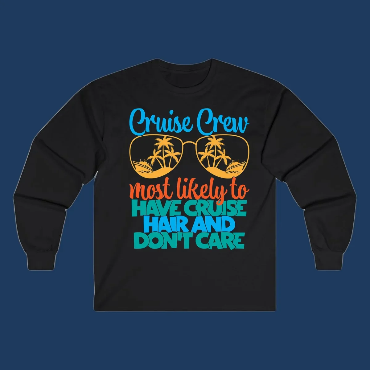 Colorful cruise hand don't care design with sunglasses, palm trees, and cruise ships