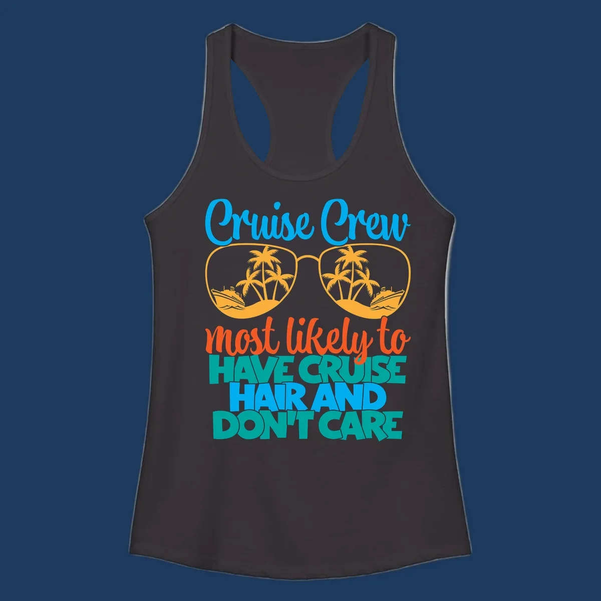 Colorful cruise hand don't care design with sunglasses, palm trees, and cruise ships