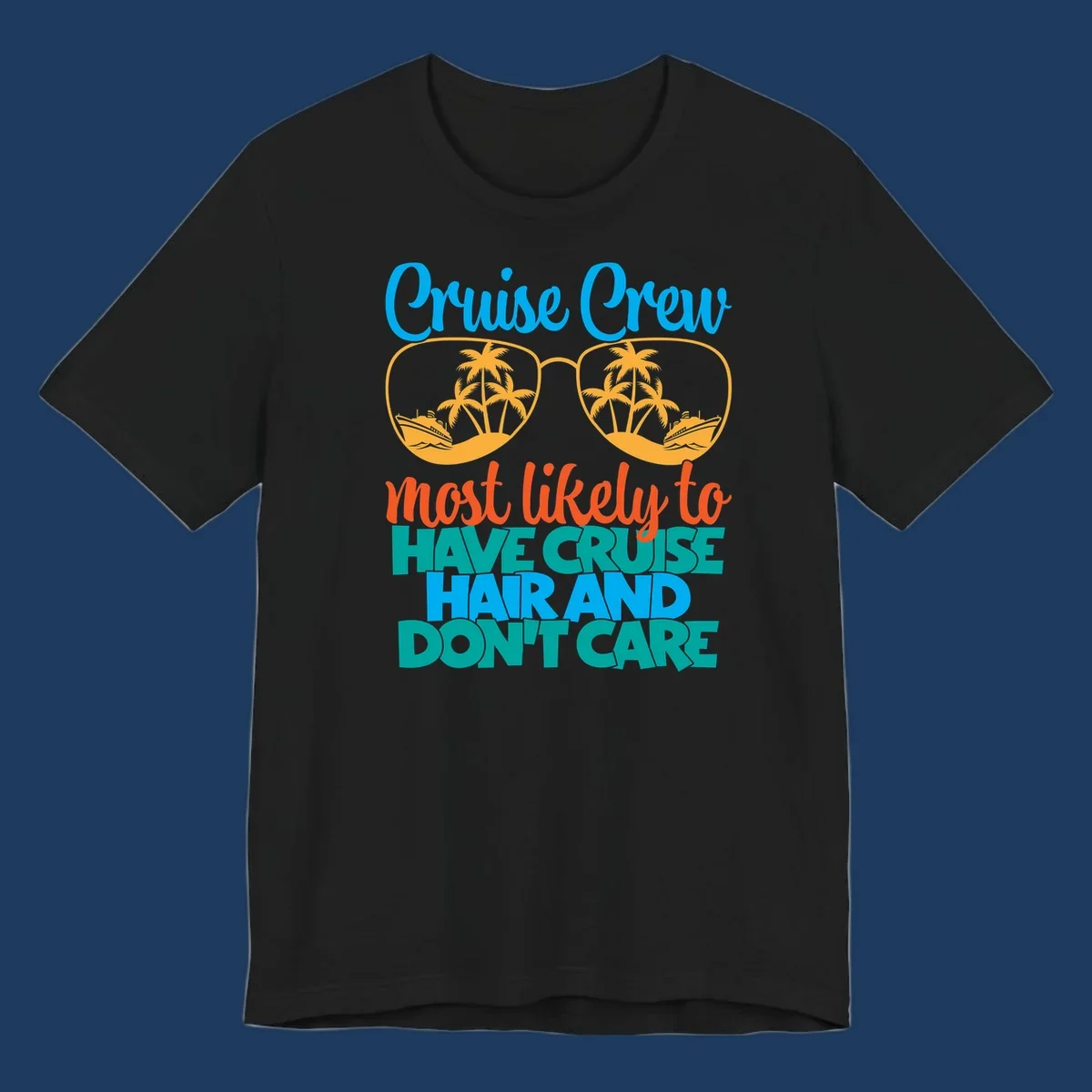 Colorful cruise hand don't care design with sunglasses, palm trees, and cruise ships