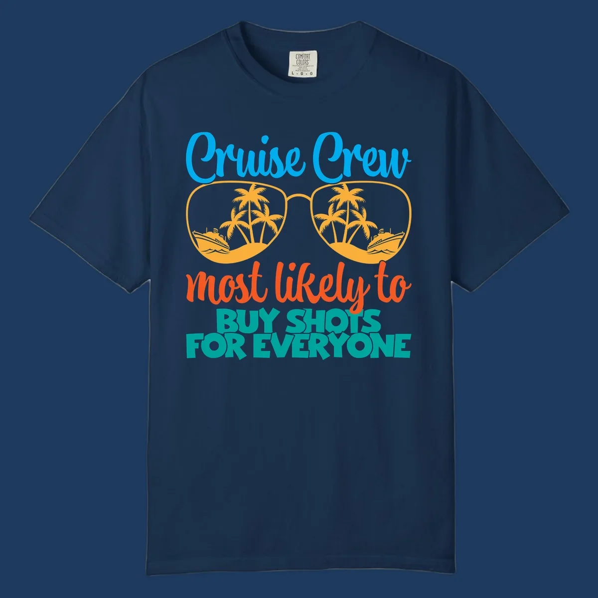 Cruise crew most likely to buy shots design with tropical sunglasses, palm trees, ships, and bold text on gray background