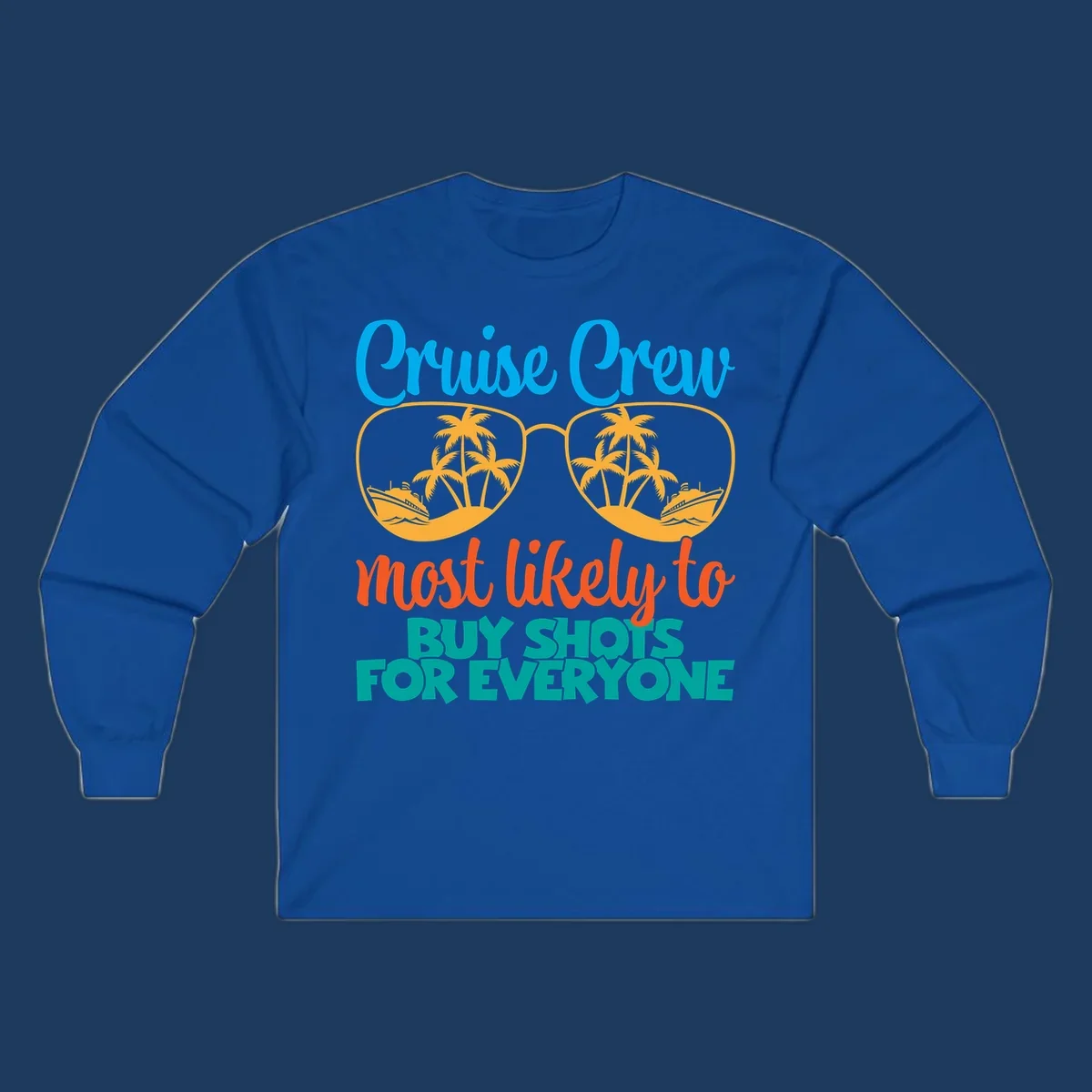 Cruise crew most likely to buy shots design with tropical sunglasses, palm trees, ships, and bold text on gray background