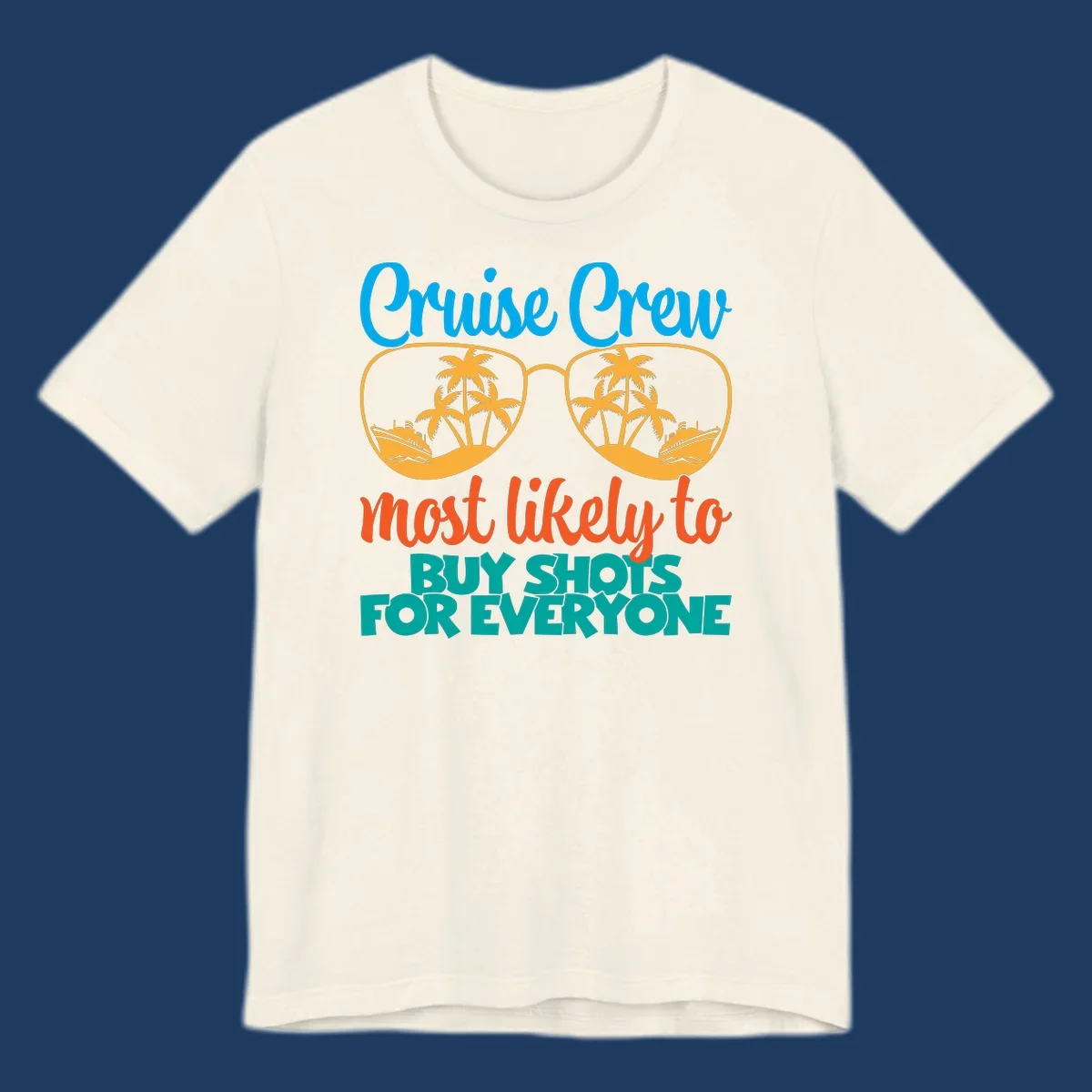 Cruise crew most likely to buy shots design with tropical sunglasses, palm trees, ships, and bold text on gray background