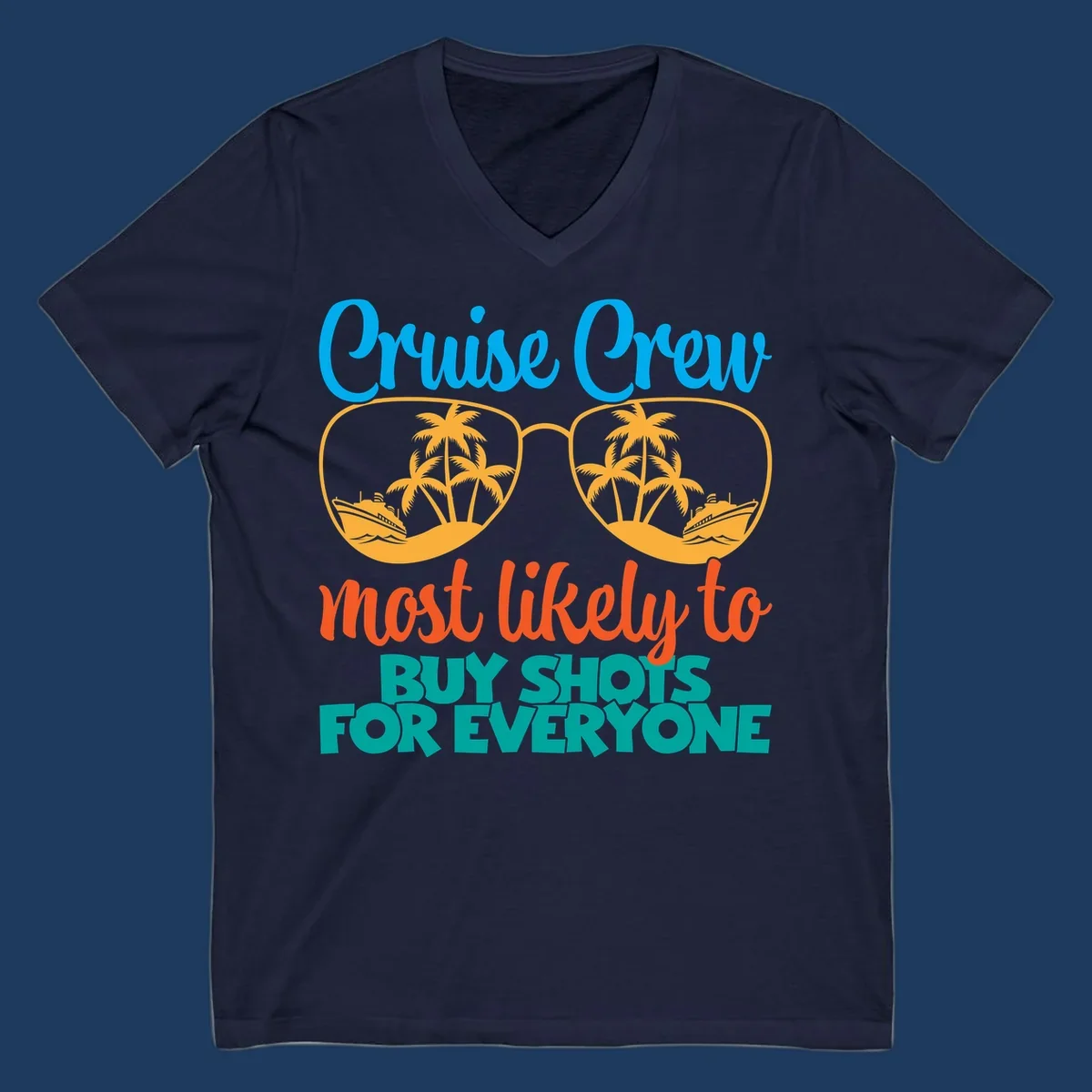 Cruise crew most likely to buy shots design with tropical sunglasses, palm trees, ships, and bold text on gray background