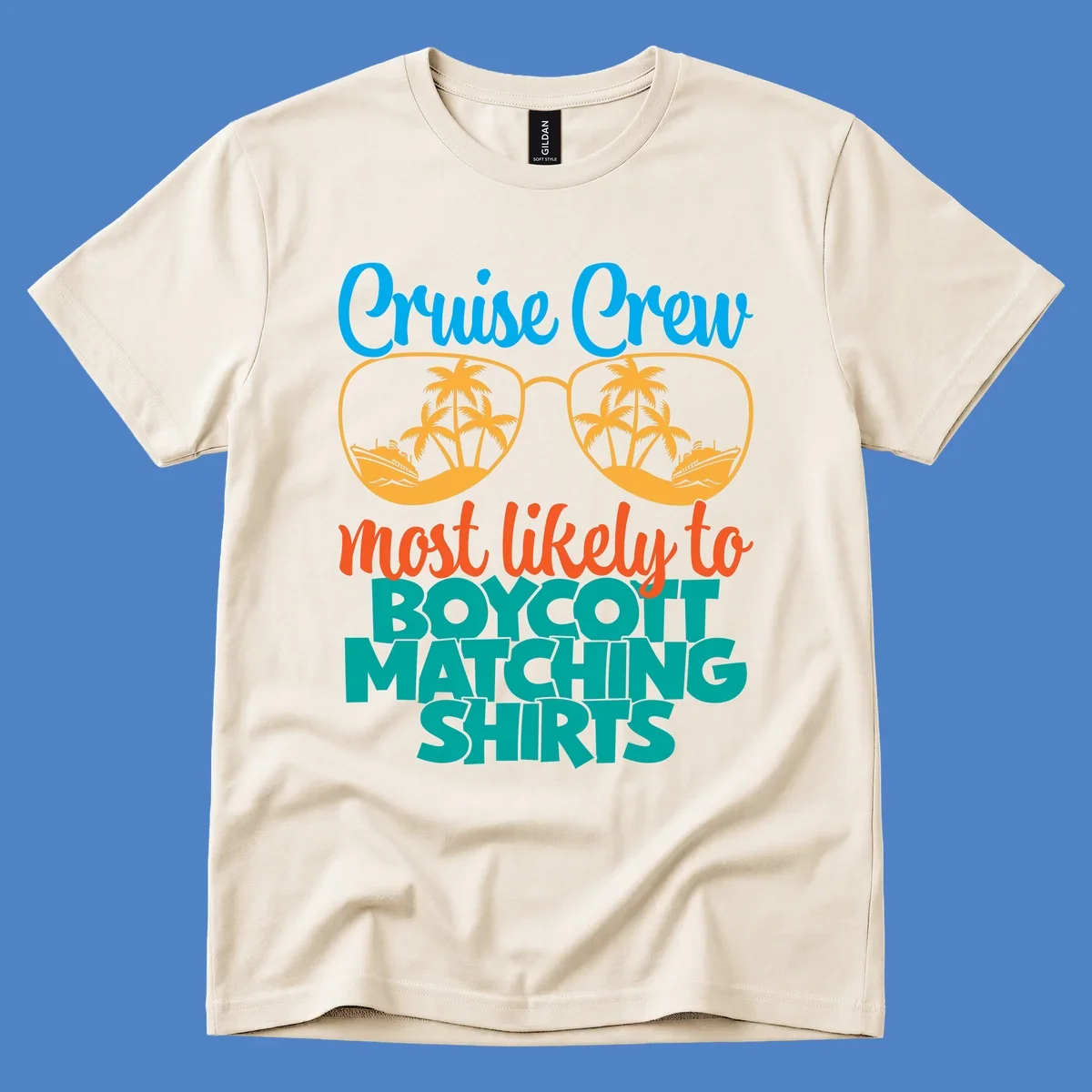 Colorful design with oversized sunglasses containing cruise ships and palm trees, text reads Cruise Crew most likely to boycott matching shirts