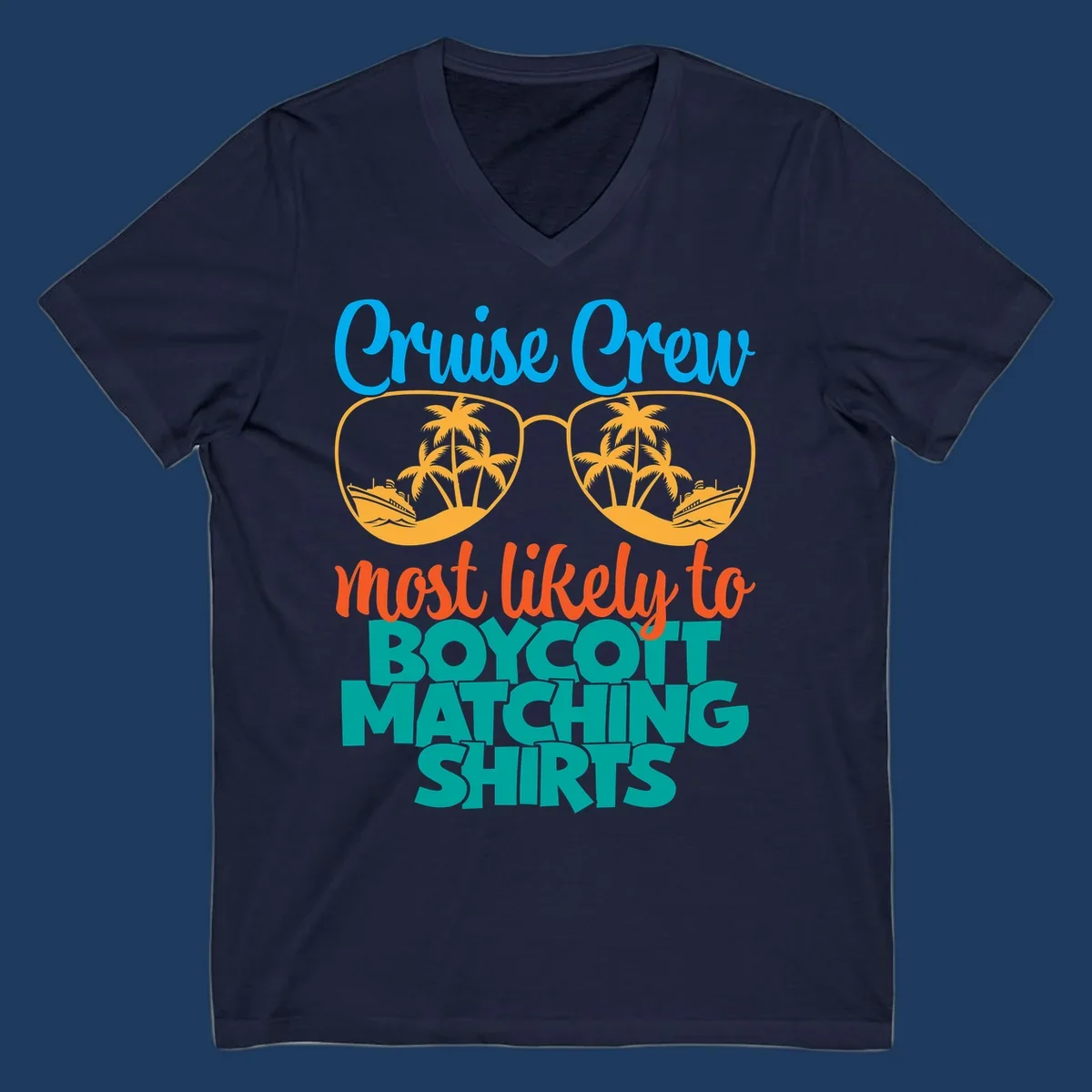 Colorful design with oversized sunglasses containing cruise ships and palm trees, text reads Cruise Crew most likely to boycott matching shirts