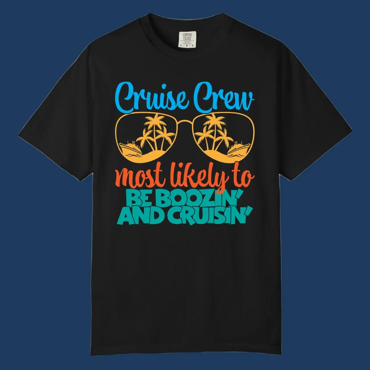 Cruise crew boozing design with sunglasses showing tropical island and ship scenes, playful text about cruising