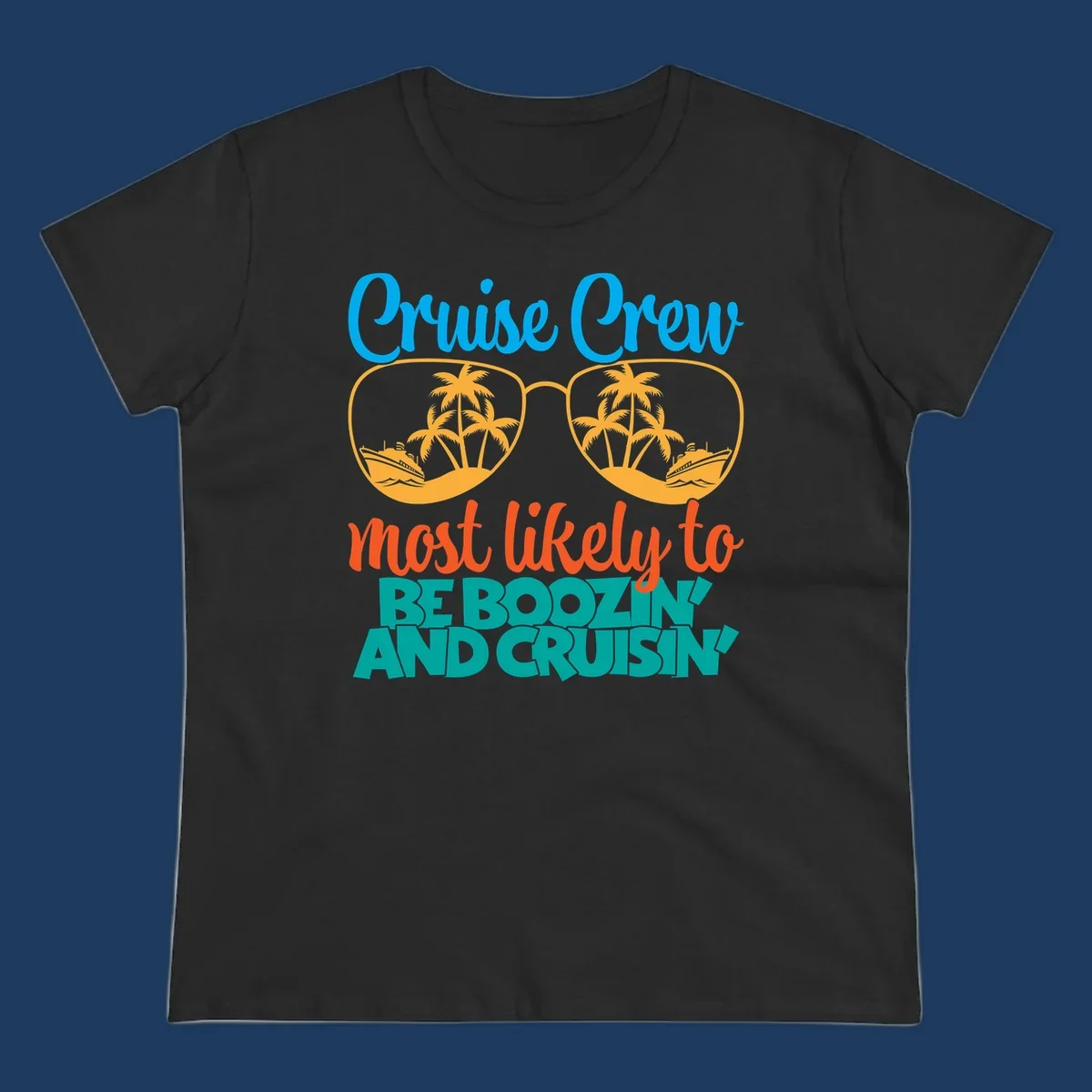 Cruise crew boozing design with sunglasses showing tropical island and ship scenes, playful text about cruising
