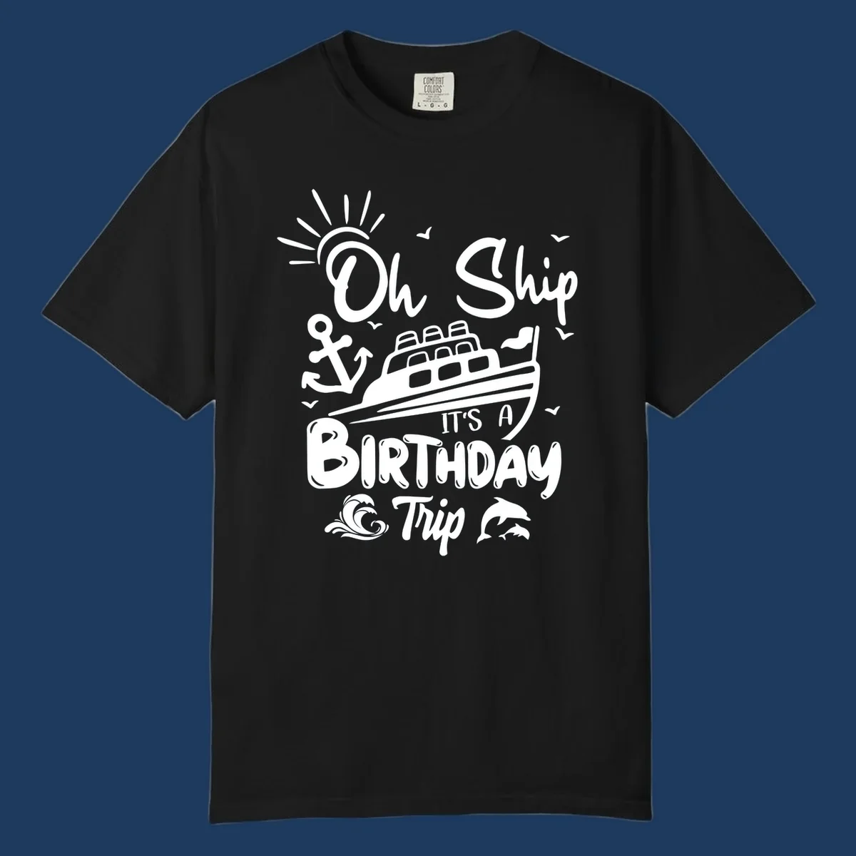 Oh Ship It's A Birthday Trip cruise design with ship, anchor, sun, seagulls, waves, and dolphins on gray background