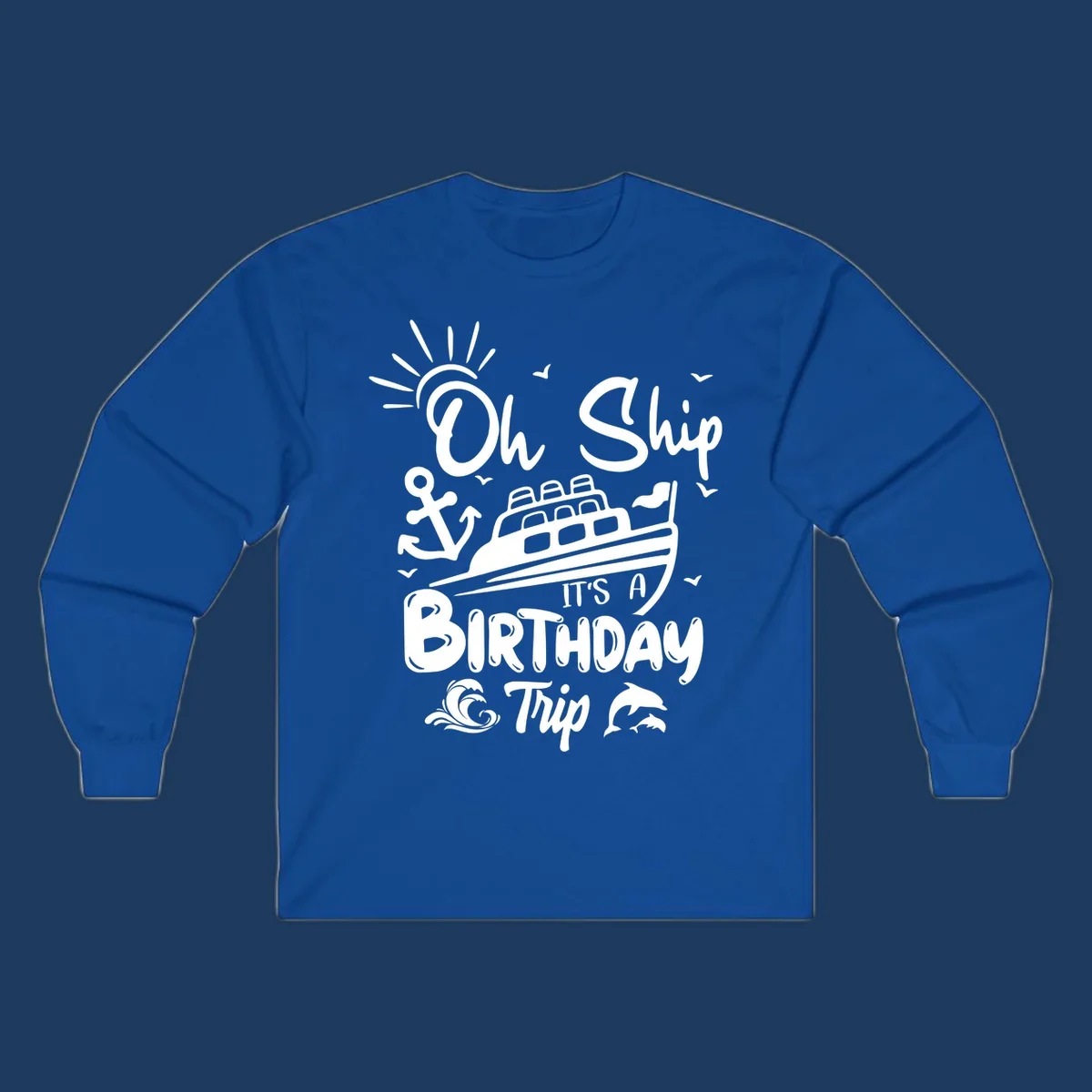 Oh Ship It's A Birthday Trip cruise design with ship, anchor, sun, seagulls, waves, and dolphins on gray background