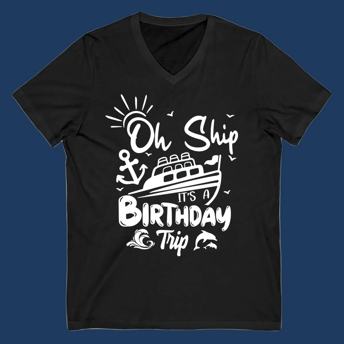 Oh Ship It's A Birthday Trip cruise design with ship, anchor, sun, seagulls, waves, and dolphins on gray background