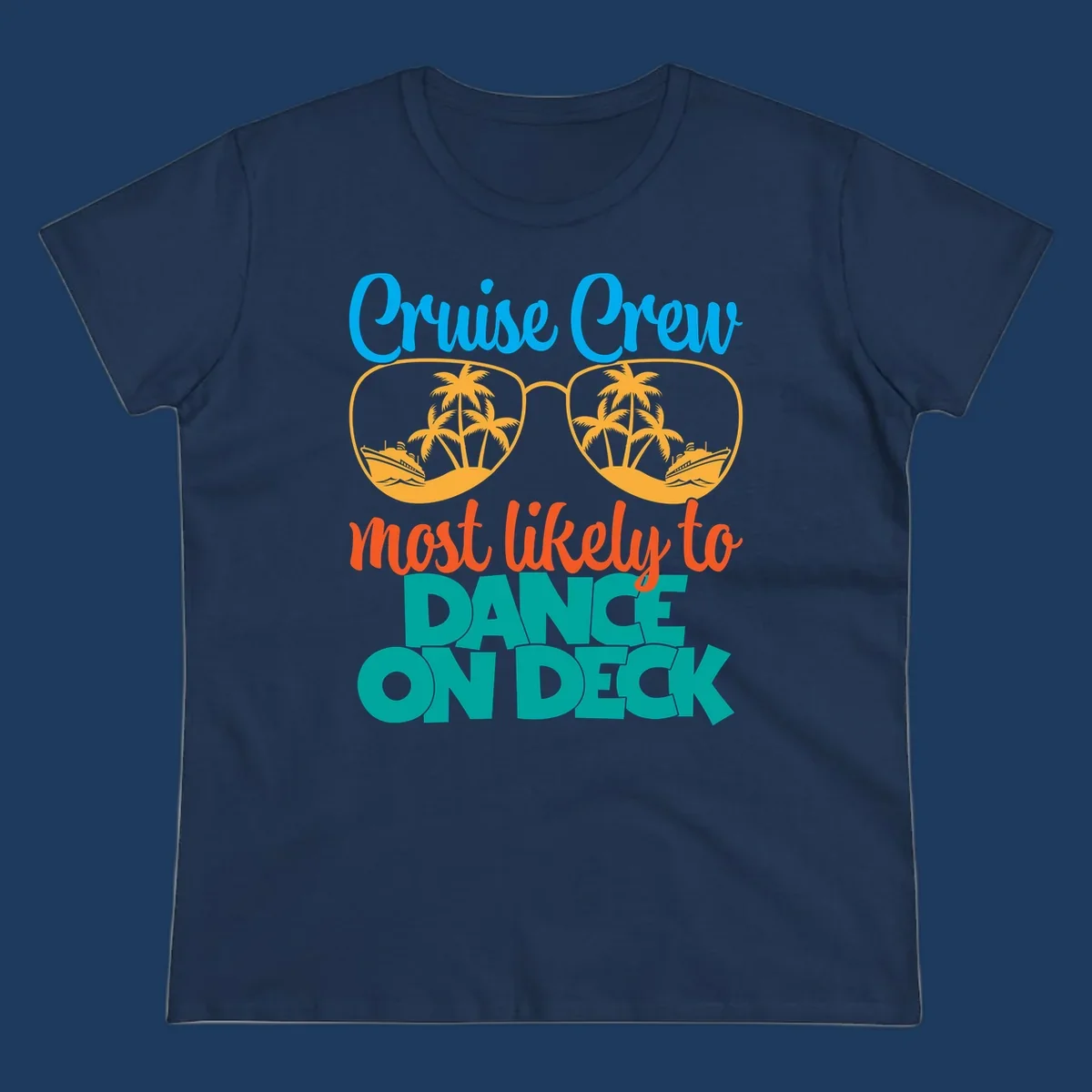Cruise crew most likely to dance on deck design with sunglasses, palm trees, and cruise ships on gray background