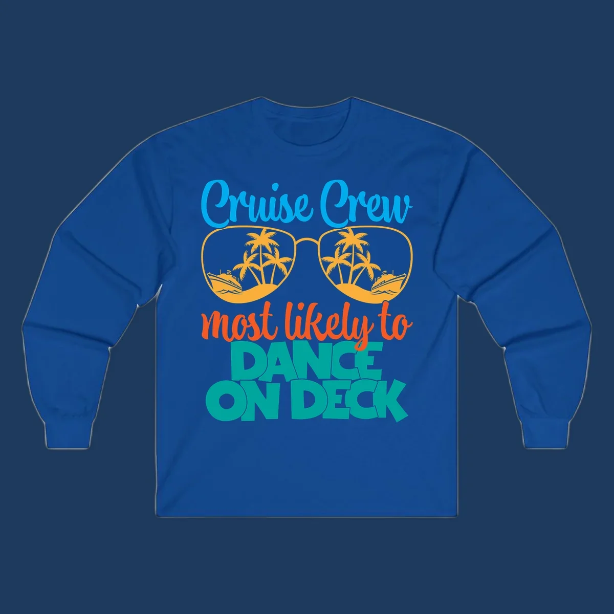 Cruise crew most likely to dance on deck design with sunglasses, palm trees, and cruise ships on gray background