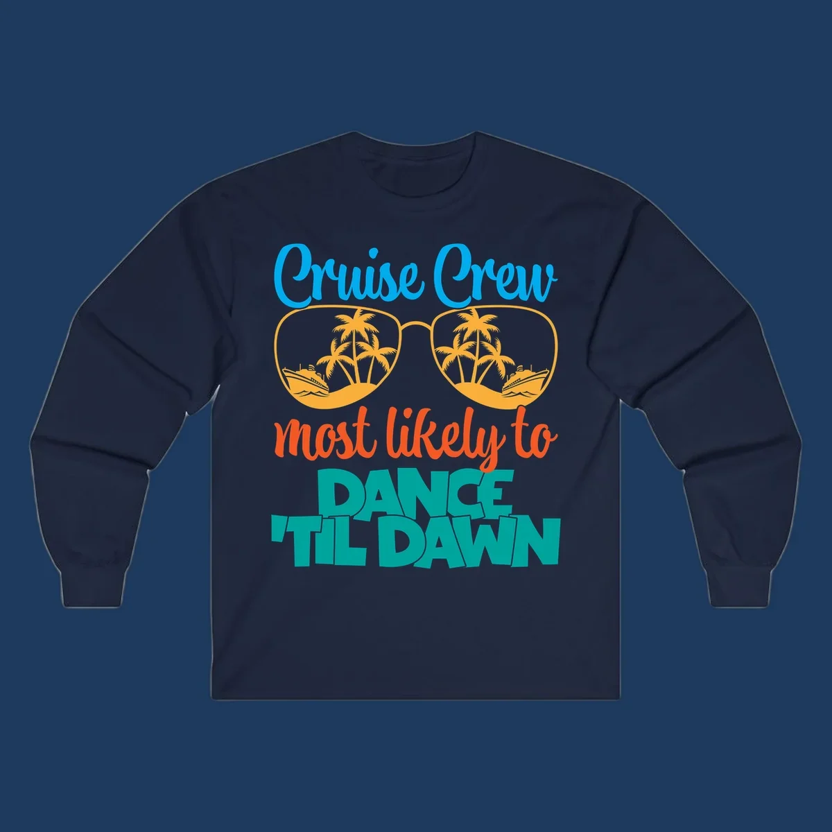 Colorful cruise crew dance till dawn design with sunglasses, palm trees, and ships in tropical scene