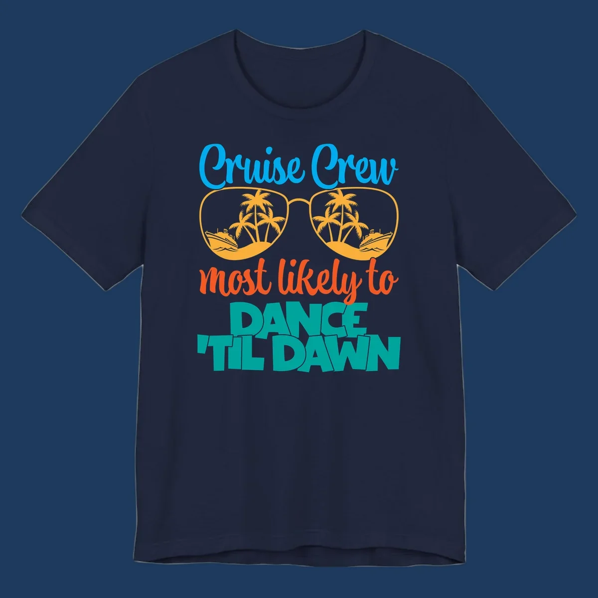 Colorful cruise crew dance till dawn design with sunglasses, palm trees, and ships in tropical scene