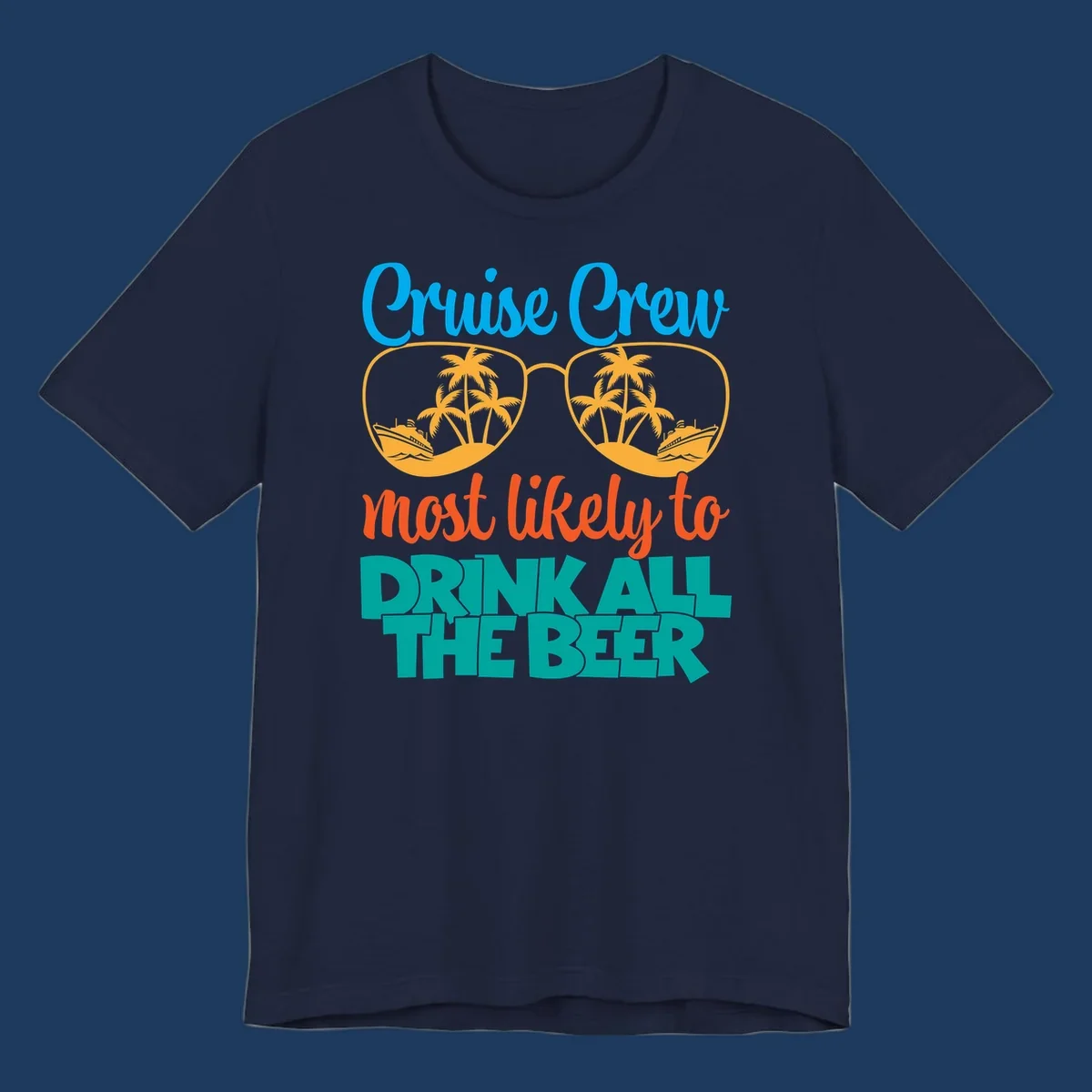 Colorful sunglasses design with palm trees and ships showing 'Cruise Crew Most Likely to Drink All the Beer' text