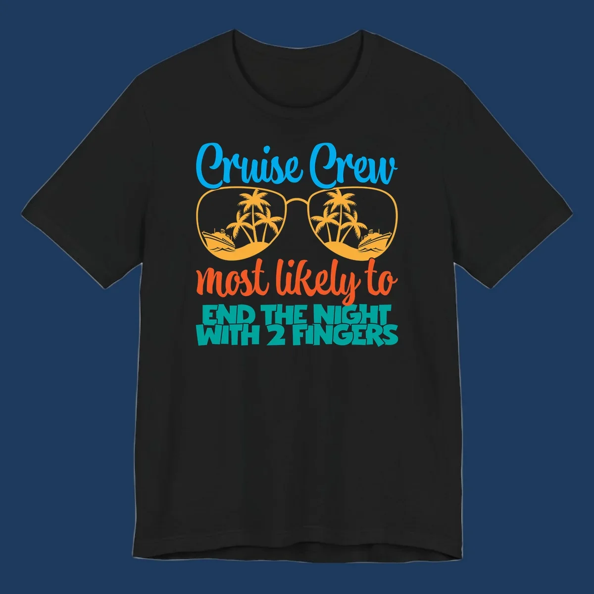 Cruise crew most likely to end the night with two fingers design featuring sunglasses with tropical beach and ship scenes inside