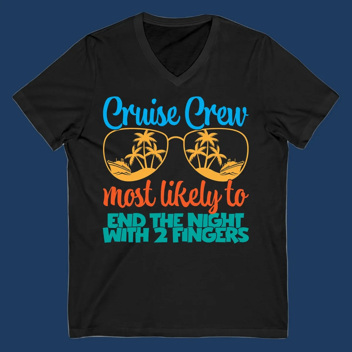 Cruise crew most likely to end the night with two fingers design featuring sunglasses with tropical beach and ship scenes inside