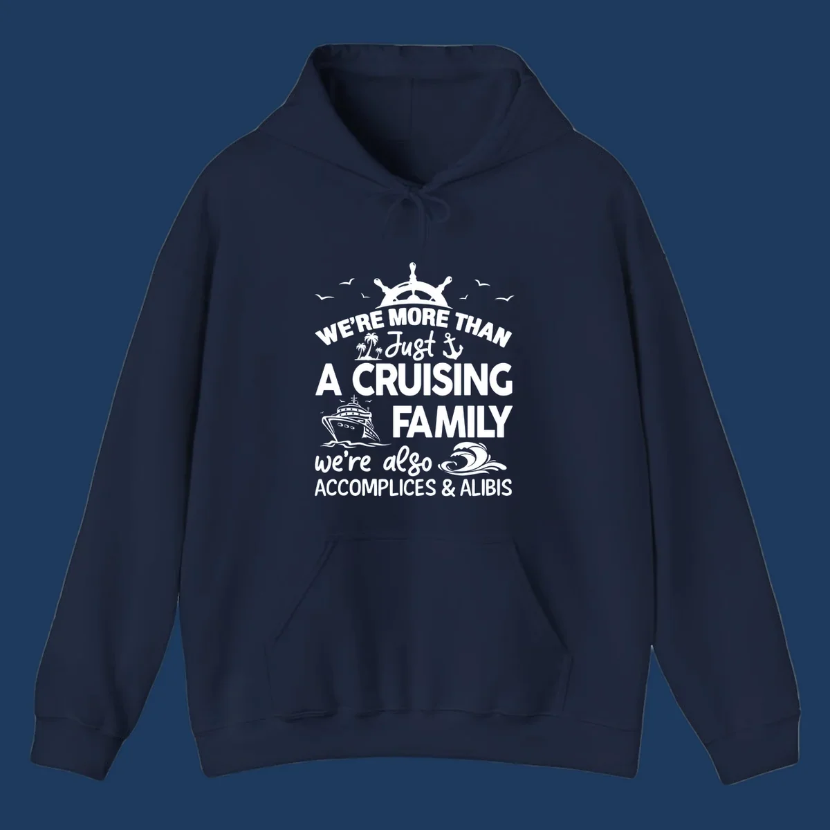Nautical design with ship's wheel, cruise ship, and palm trees around text reading 'We're More Than Just A Cruising Family We're Also Accomplices & Alibis'