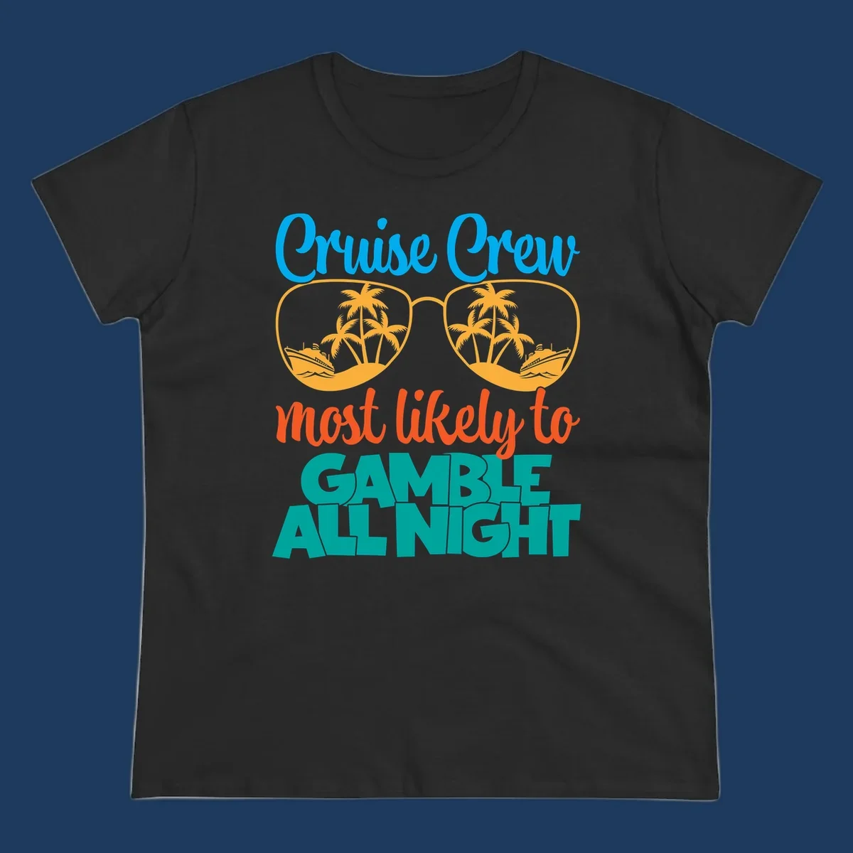 Cruise crew gamble all night design with sunglasses reflecting tropical beach and ship scenes