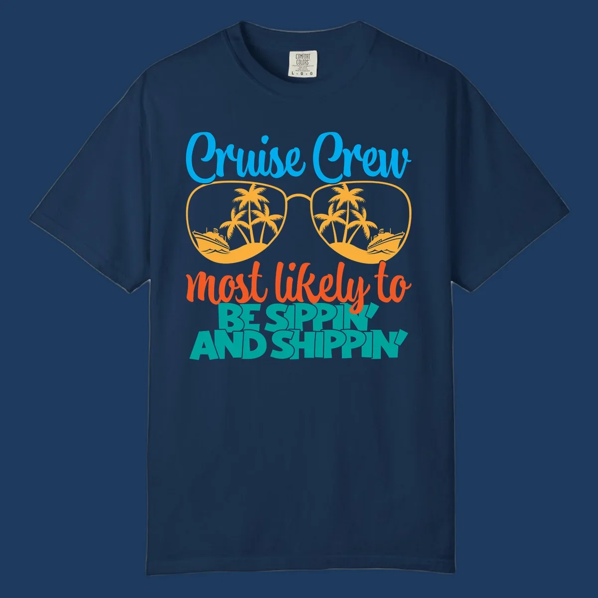Oversized sunglasses with tropical palm trees and cruise ships in each lens, surrounded by 'Cruise Crew most likely to be sippin and shippin' text in blue, orange, and teal.