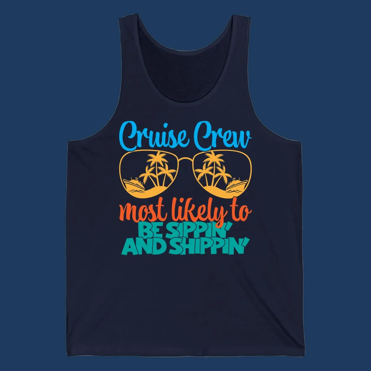 Oversized sunglasses with tropical palm trees and cruise ships in each lens, surrounded by 'Cruise Crew most likely to be sippin and shippin' text in blue, orange, and teal.
