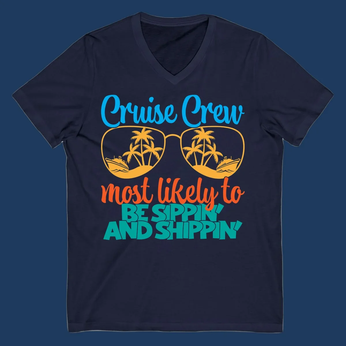 Oversized sunglasses with tropical palm trees and cruise ships in each lens, surrounded by 'Cruise Crew most likely to be sippin and shippin' text in blue, orange, and teal.