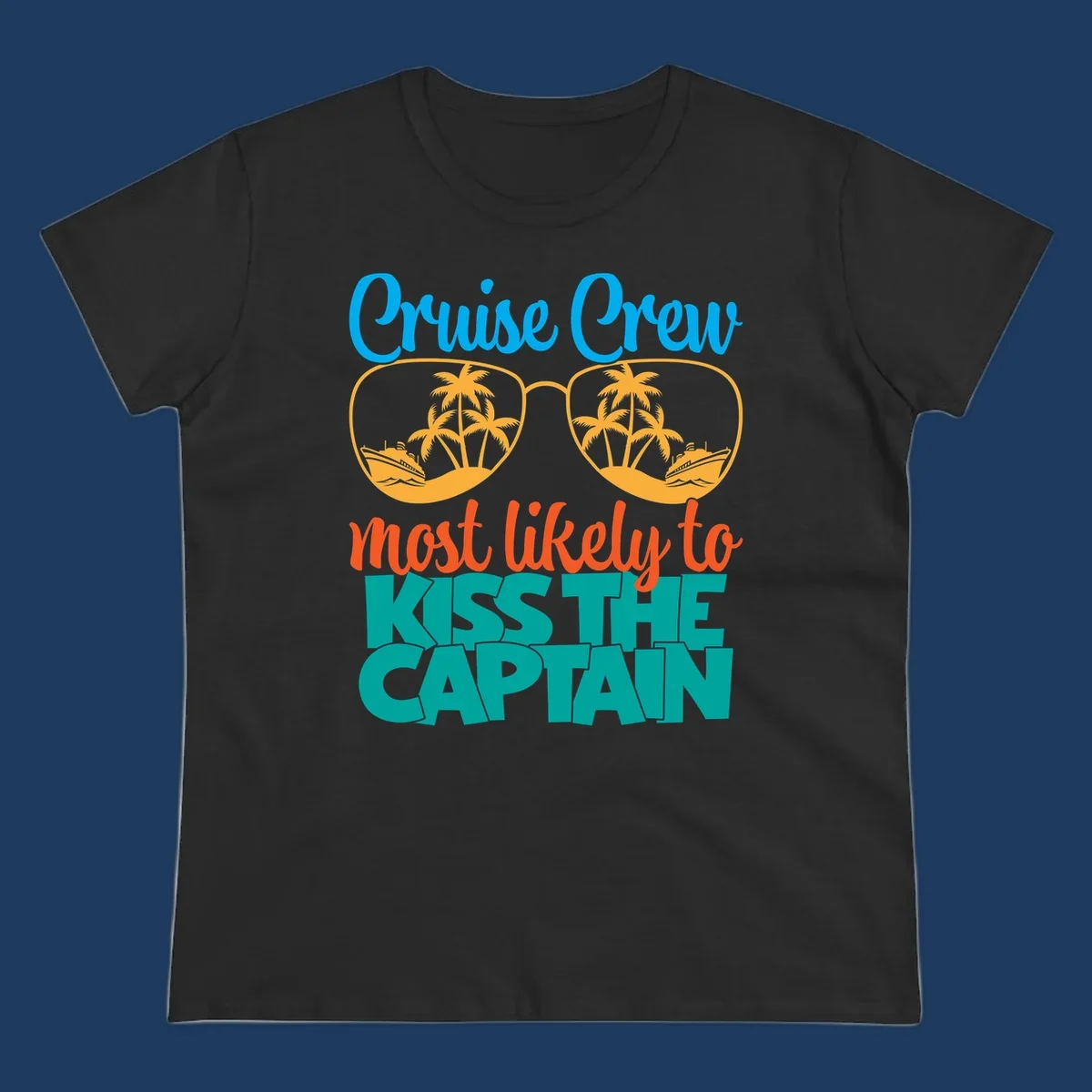Cruise crew most likely to kiss the captain design with sunglasses showing palm trees and ships