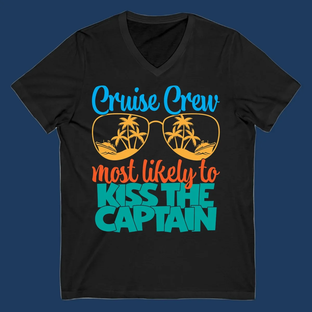 Cruise crew most likely to kiss the captain design with sunglasses showing palm trees and ships