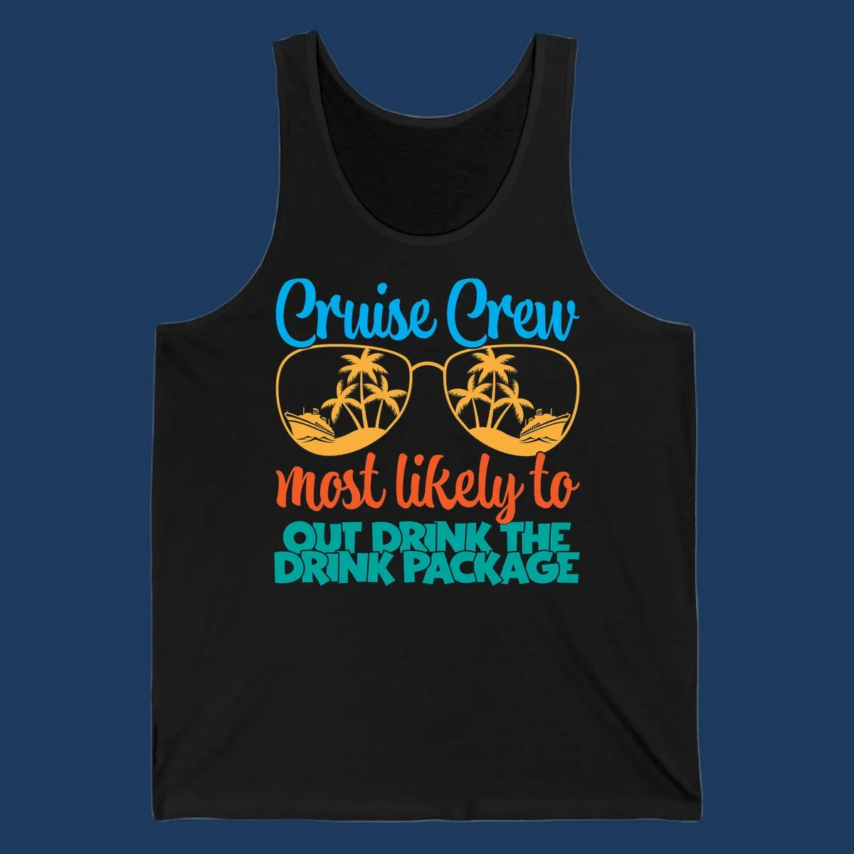Cruise crew most likely to out drink the drink package design with oversized sunglasses, palm trees, and cruise ship illustration