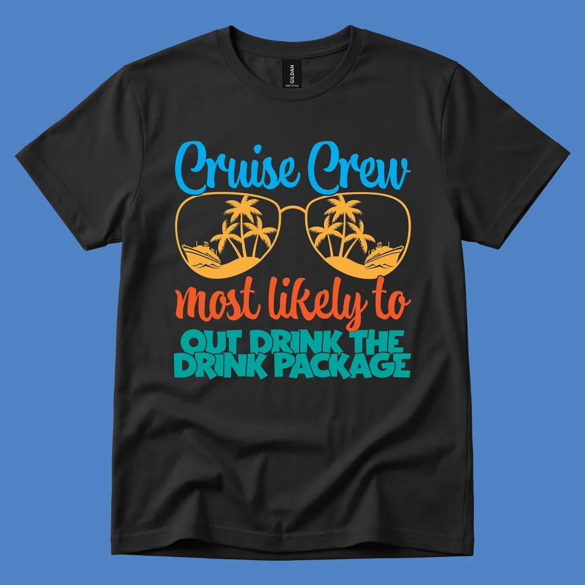 Cruise crew most likely to out drink the drink package design with oversized sunglasses, palm trees, and cruise ship illustration