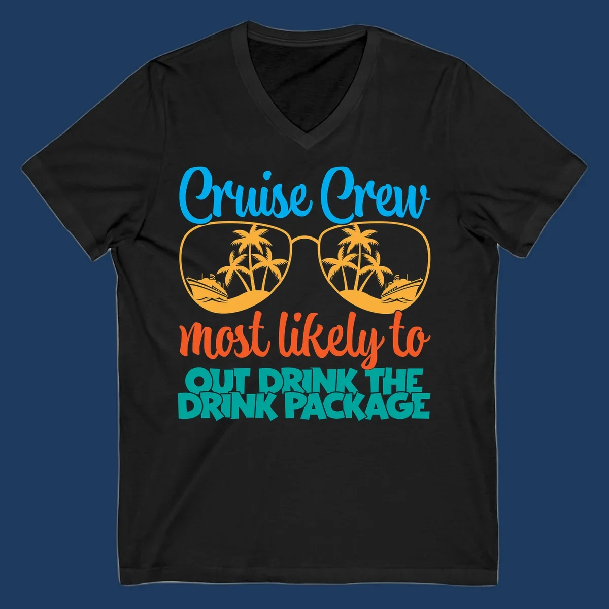 Cruise crew most likely to out drink the drink package design with oversized sunglasses, palm trees, and cruise ship illustration