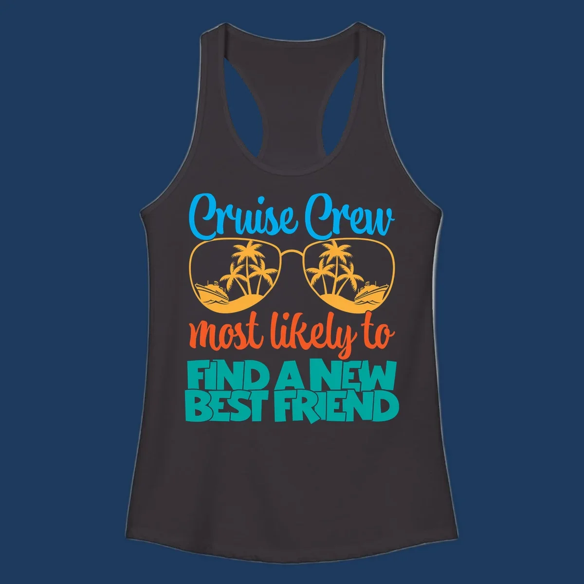 Cruise crew best friend design with sunglasses containing tropical palm trees and ships, colorful text on gray background