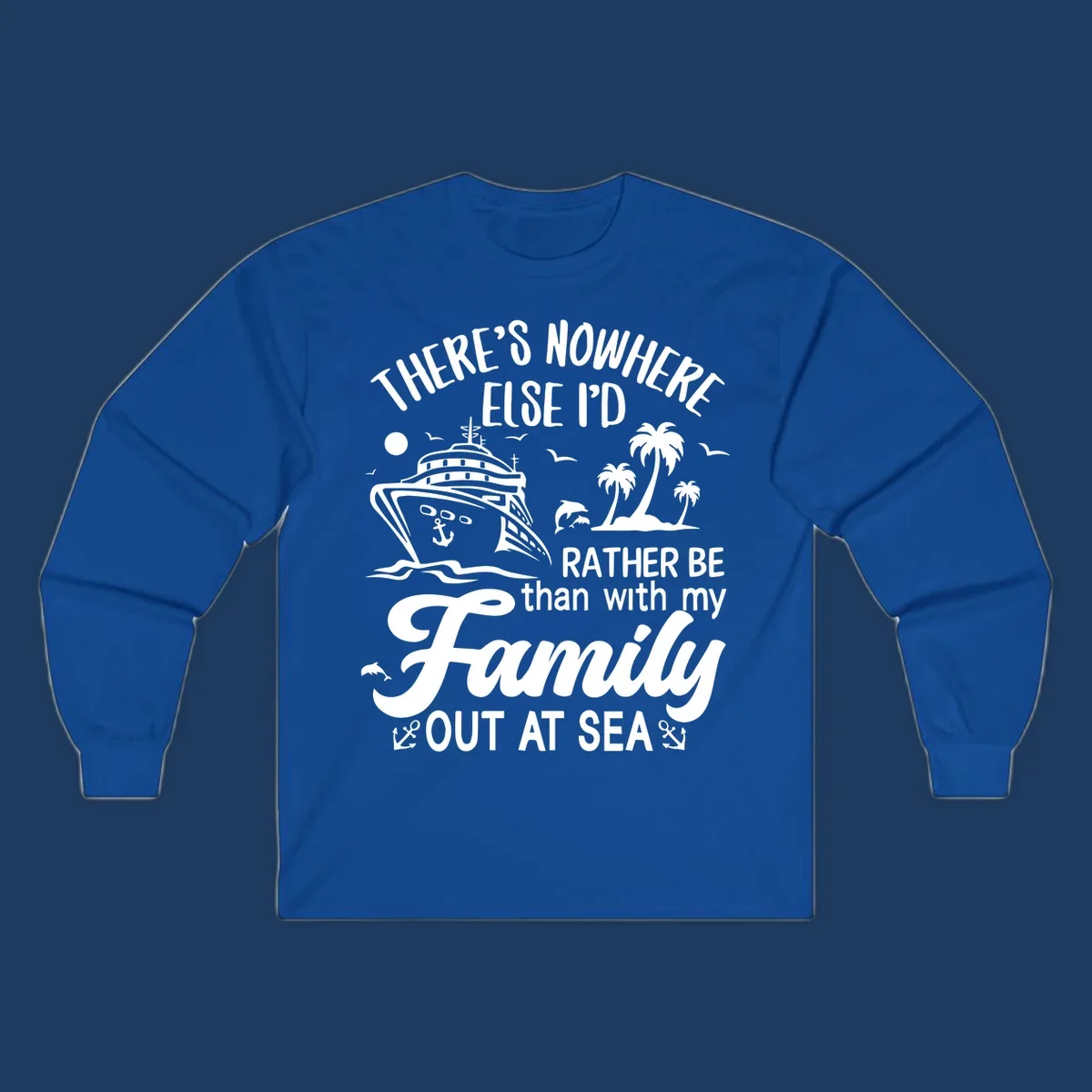 Family cruise vacation design with cruise ship, tropical island, dolphins, and text saying 'Rather Be Out At Sea'
