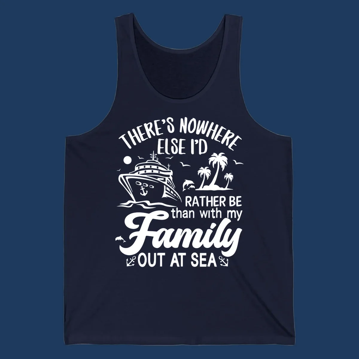 Family cruise vacation design with cruise ship, tropical island, dolphins, and text saying 'Rather Be Out At Sea'