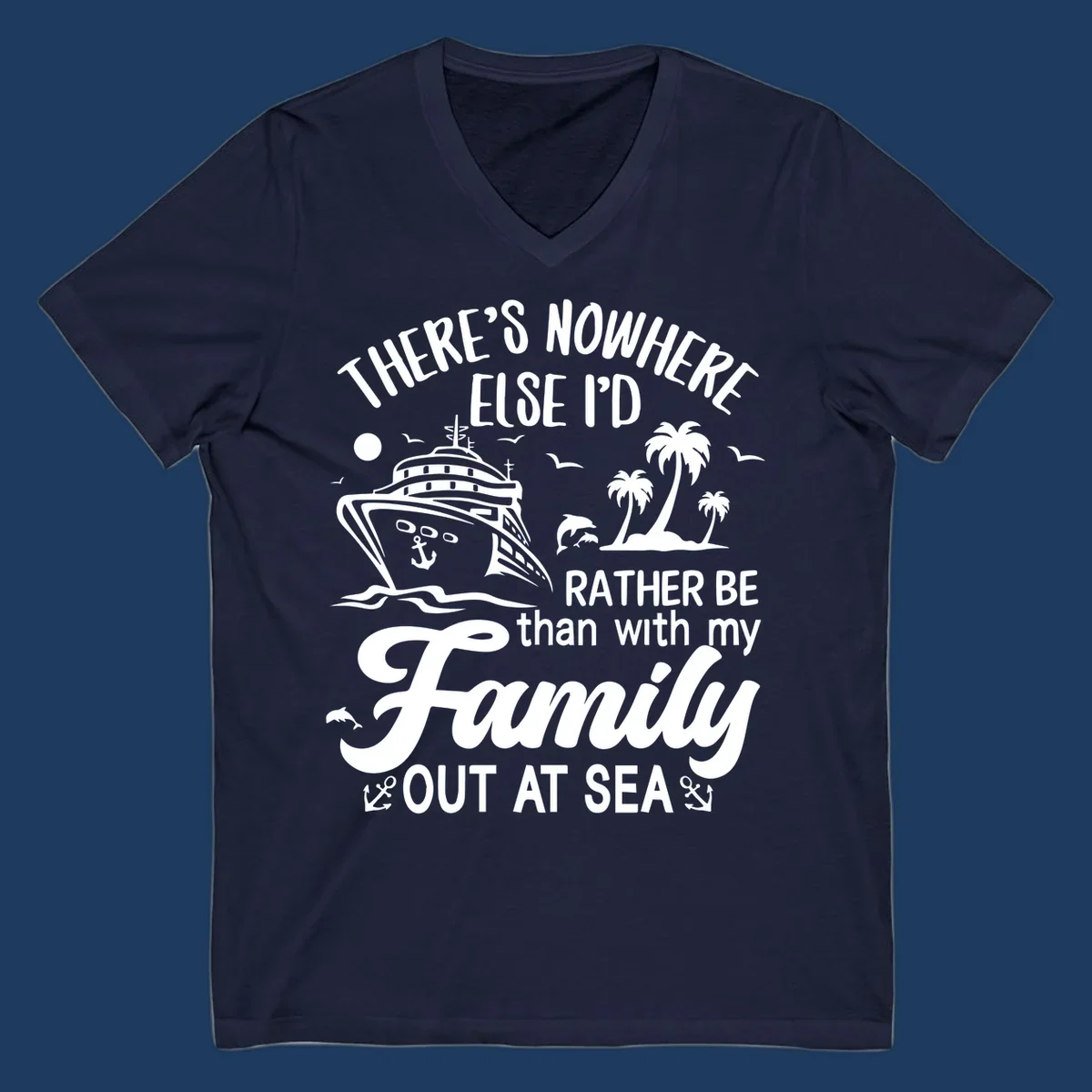 Family cruise vacation design with cruise ship, tropical island, dolphins, and text saying 'Rather Be Out At Sea'