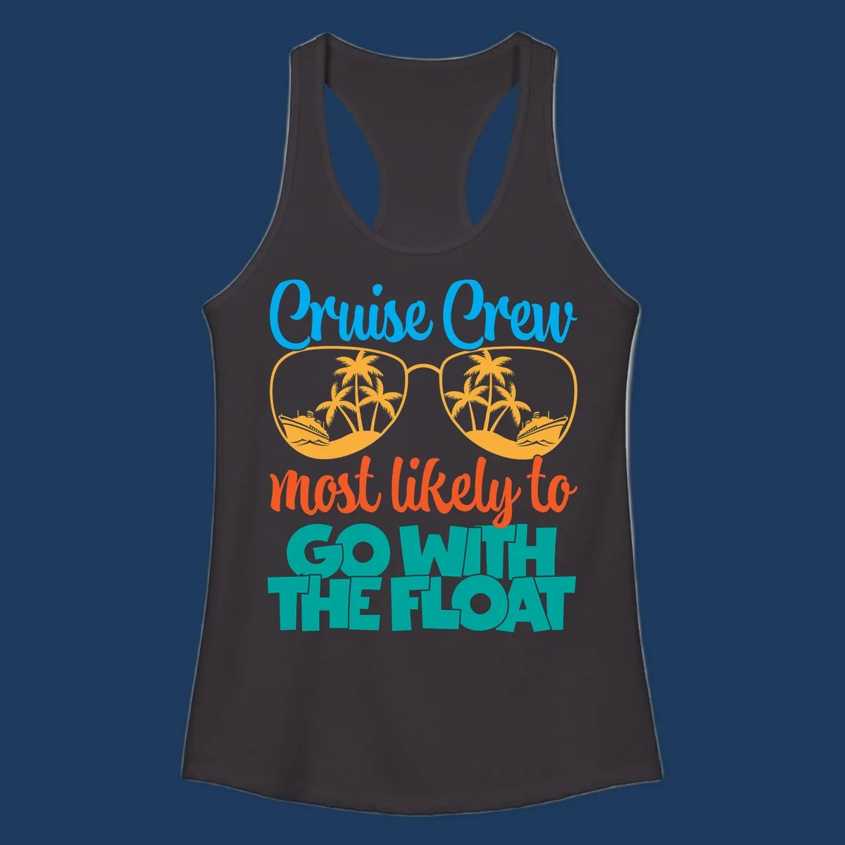 Cruise crew most likely to go with the float design featuring oversized sunglasses with tropical scenes and colorful text
