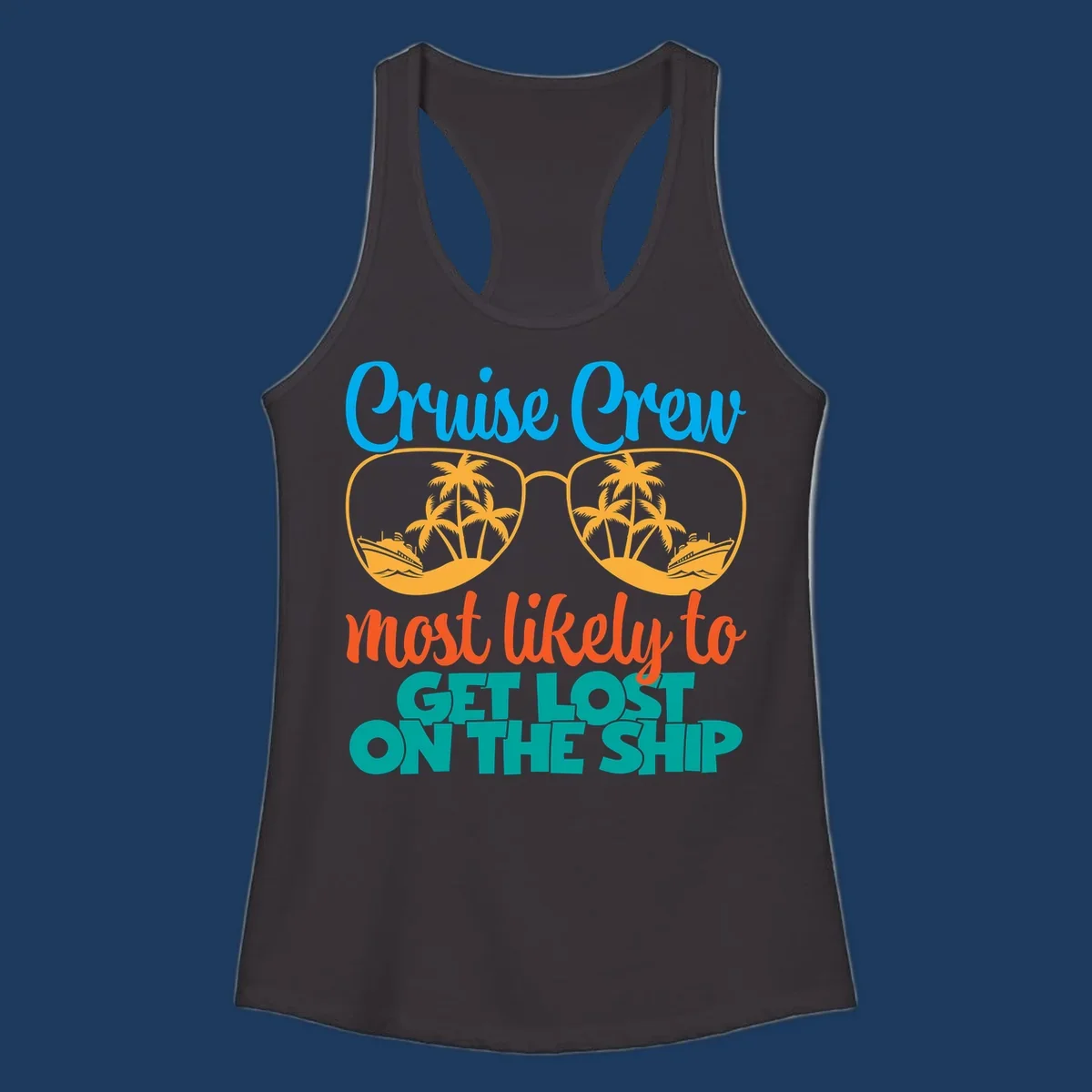 Cruise crew most likely design with oversized sunglasses containing tropical palm trees and ships, humorous vacation tee artwork