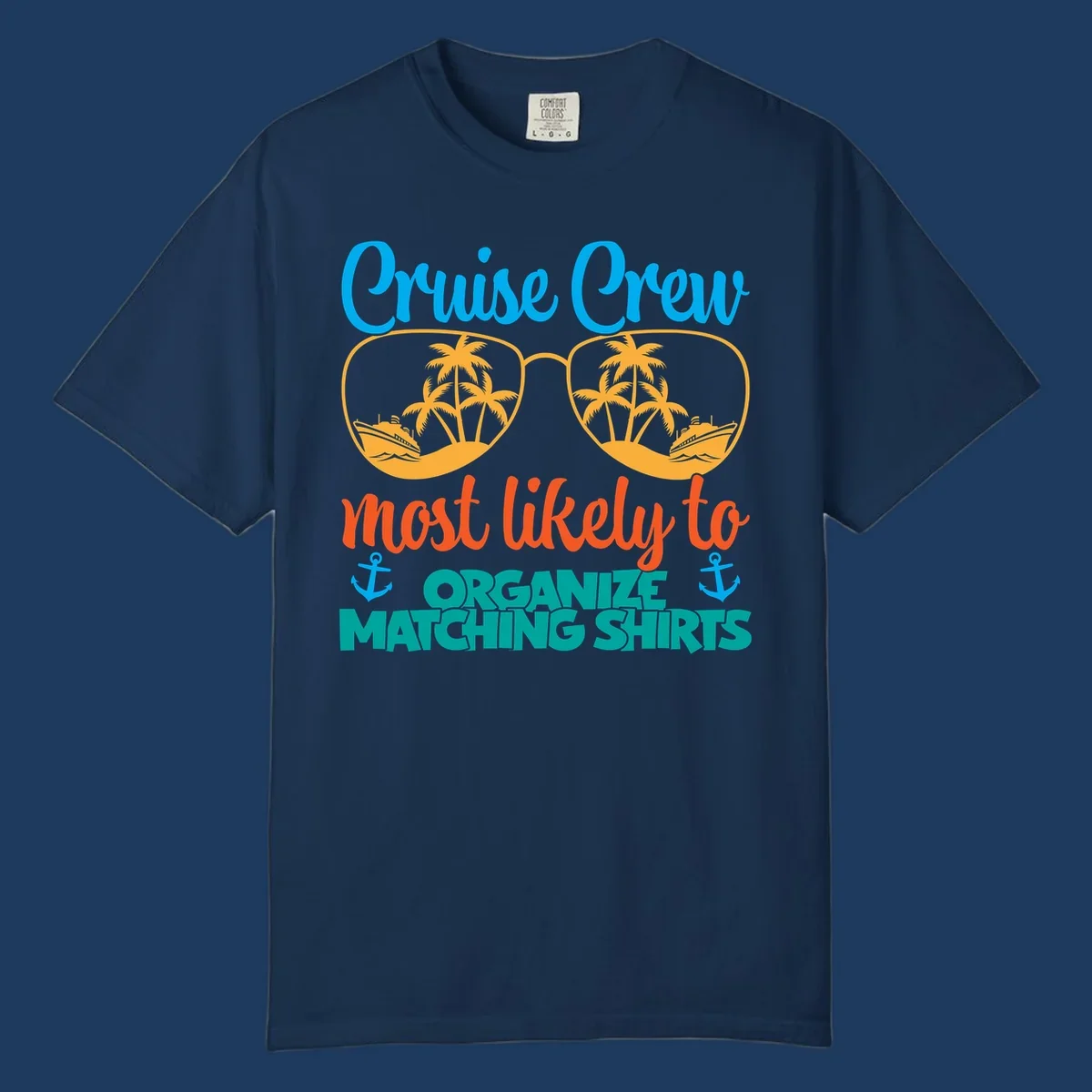 Colorful cruise crew matching shirts design with sunglasses, palm trees, ships, and humorous text about organizing coordinated outfits