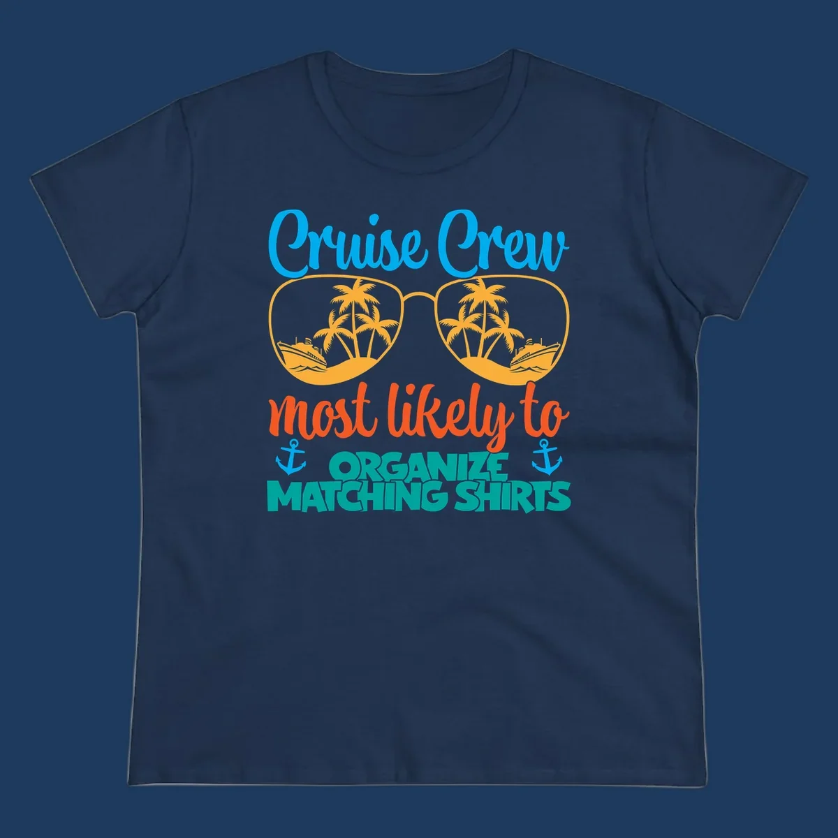 Colorful cruise crew matching shirts design with sunglasses, palm trees, ships, and humorous text about organizing coordinated outfits