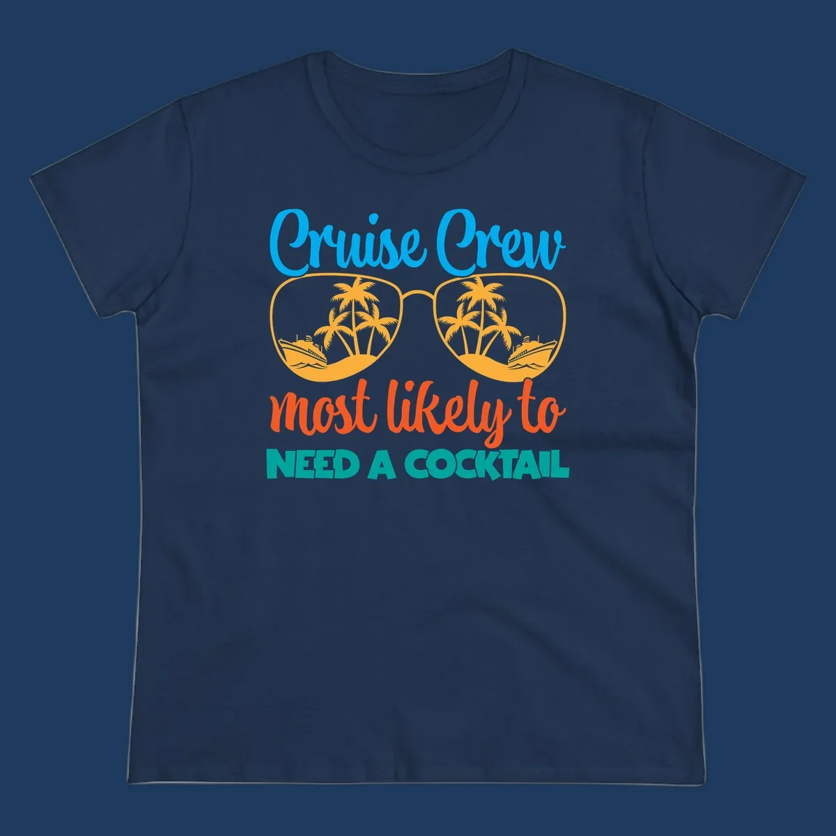 Playful cruise crew cocktail humor design with sunglasses containing tropical beach scenes and cruise ships, featuring bold text about needing a cocktail