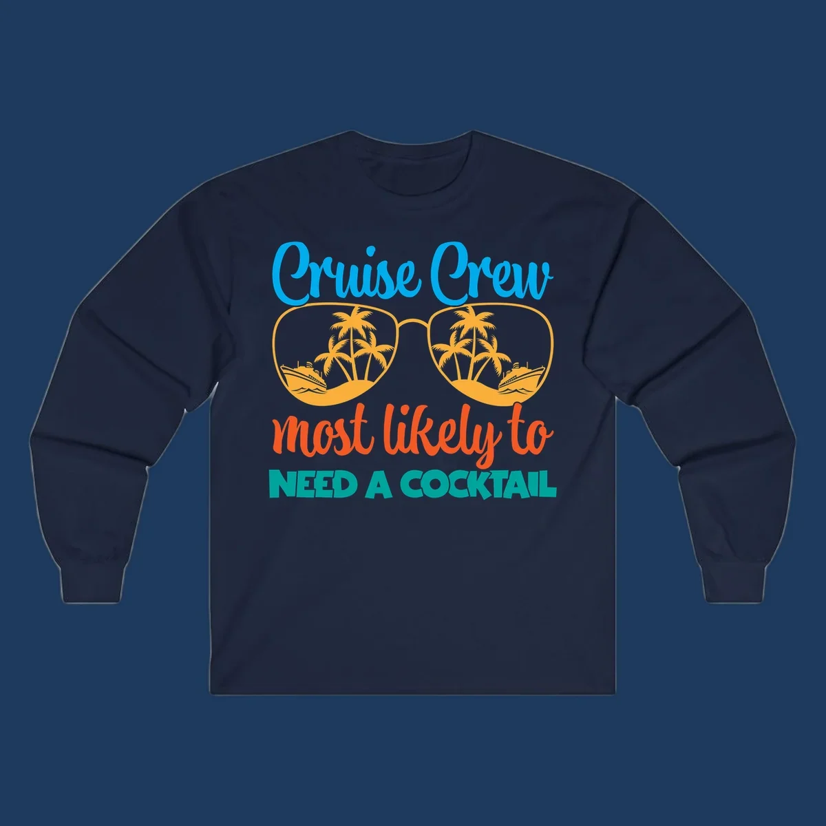 Playful cruise crew cocktail humor design with sunglasses containing tropical beach scenes and cruise ships, featuring bold text about needing a cocktail